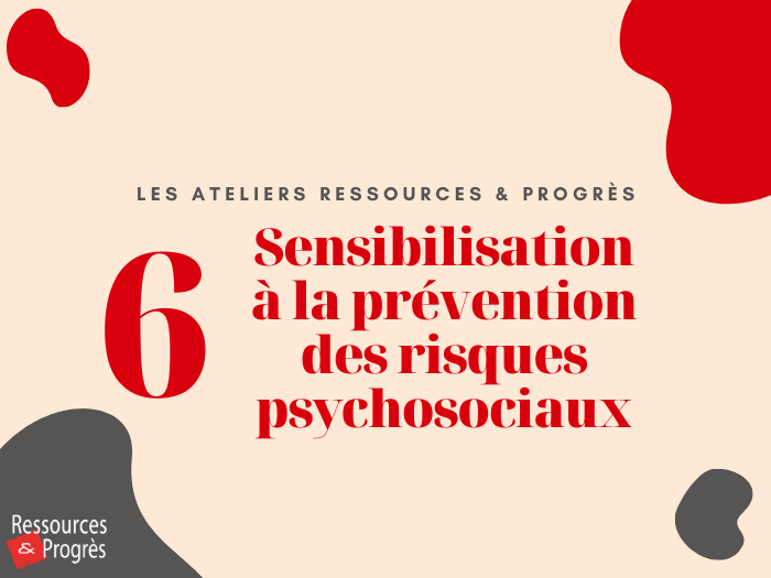 Sensibilisation à la prévention des risques psychosociaux