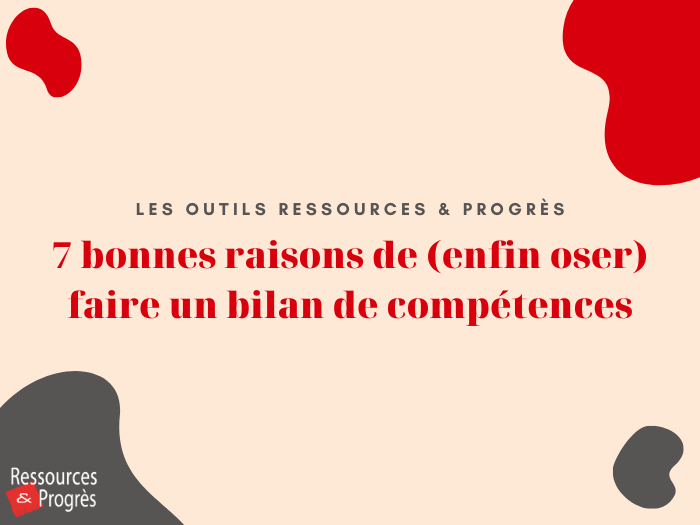 7 bonnes raisons de faire un bilan de compétences